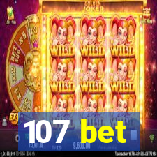 107 bet